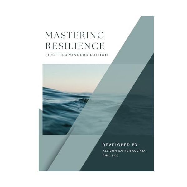 Mastering Resilience: First Responder Edition
